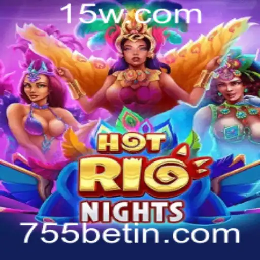Descubra o Excitante Mundo de HotRioNights com 755bet